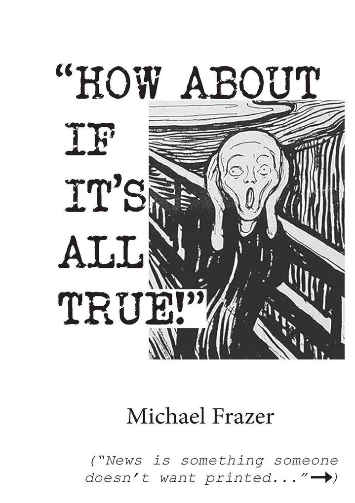 'How About if it's All True!'
