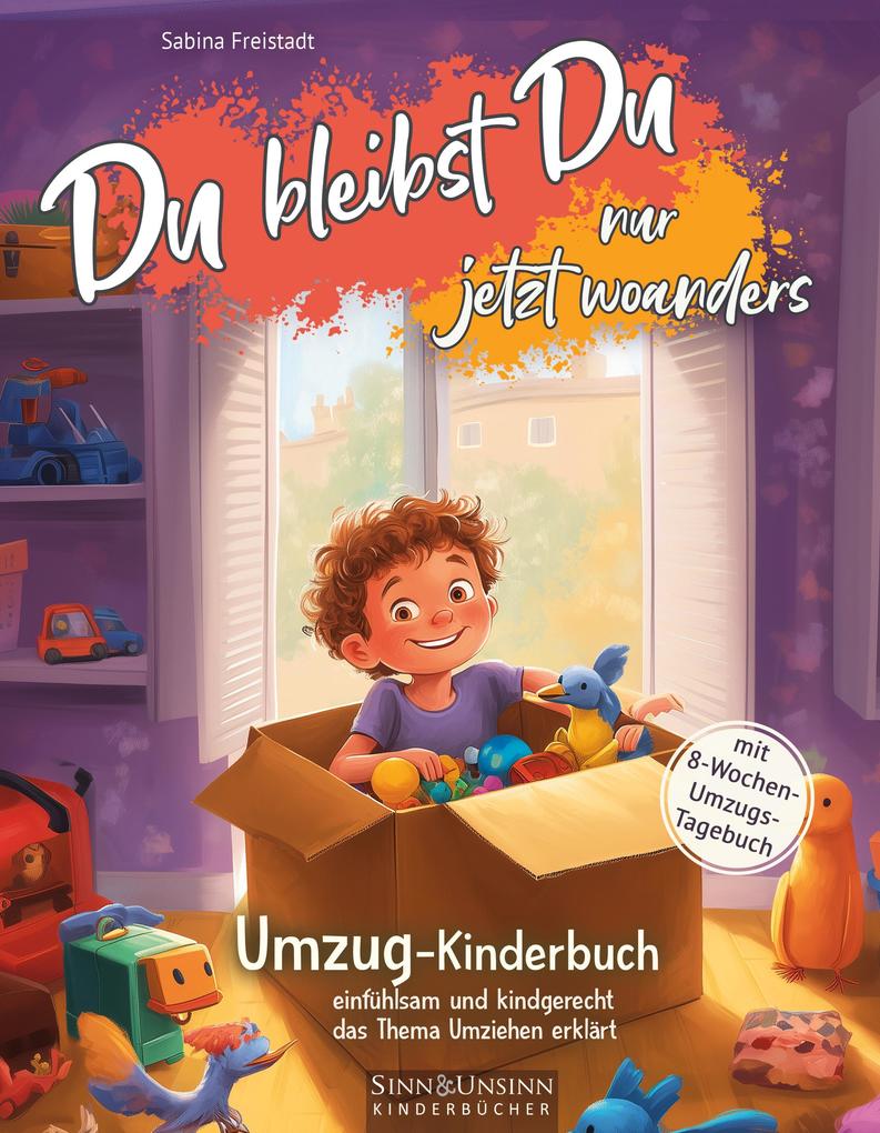 Du bleibst Du nur jetzt woanders: Umzug-Kinderbuch (mit 8-Wochen-Umzugs-Tagebuch): einfühlsam und kindgerecht das Thema Umziehen erklärt