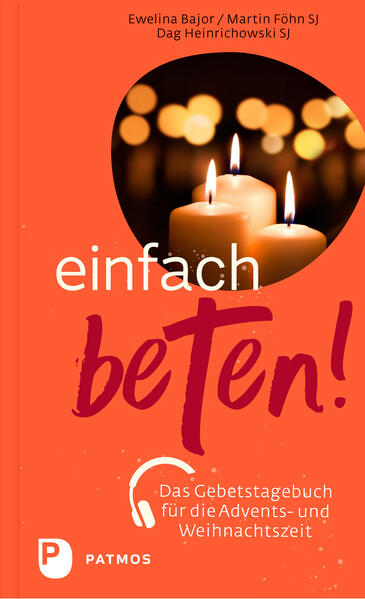 Einfach beten! - Das Gebetstagebuch für die Advents- und Weihnachtszeit