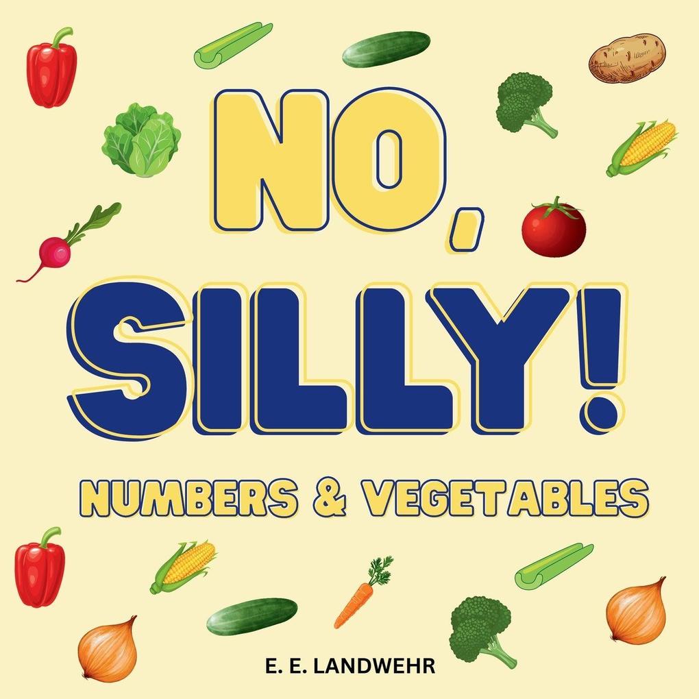 No Silly! Numbers and Vegetables