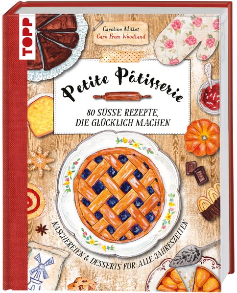 Petite Pâtisserie. 80 süße Rezepte die glücklich machen