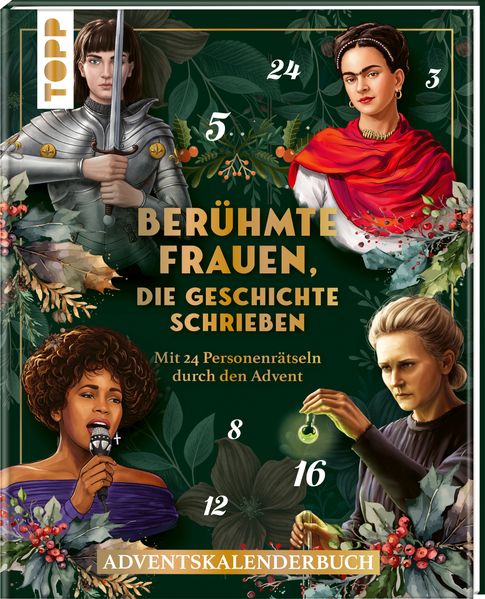 Berühmte Frauen die Geschichte schrieben. Adventskalenderbuch