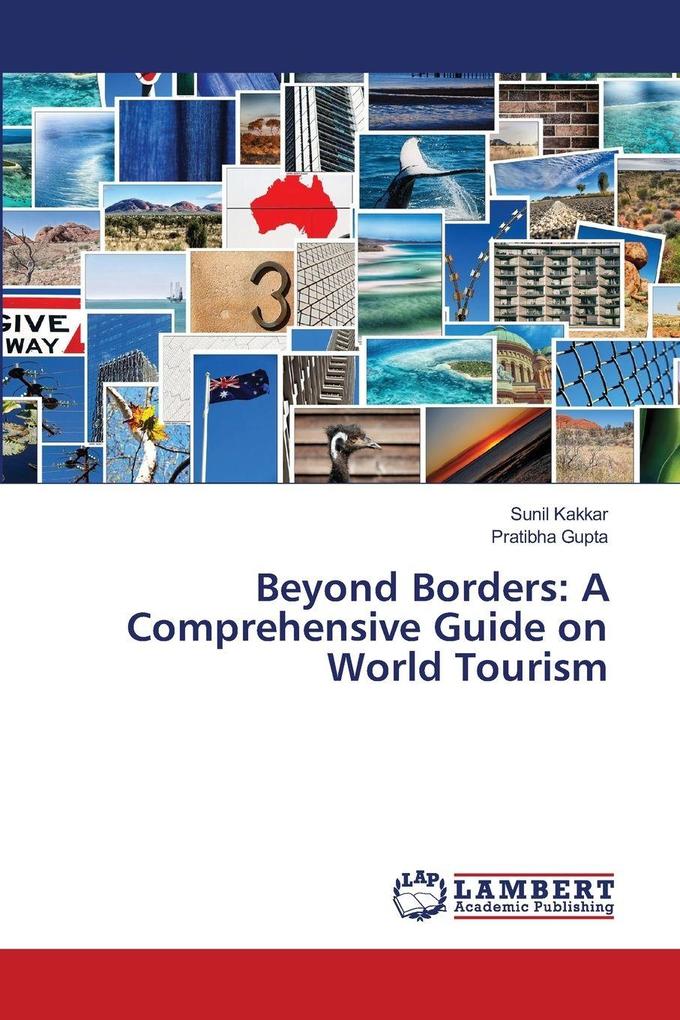 Beyond Borders: A Comprehensive Guide on World Tourism