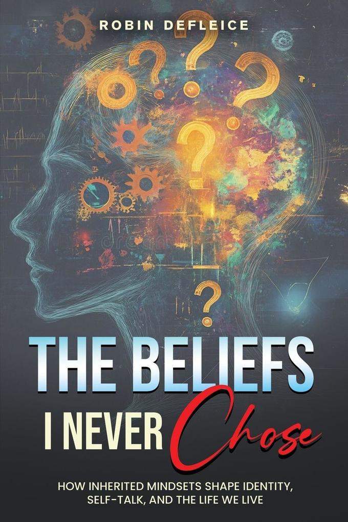 THE BELIEFS I NEVER CHOSE