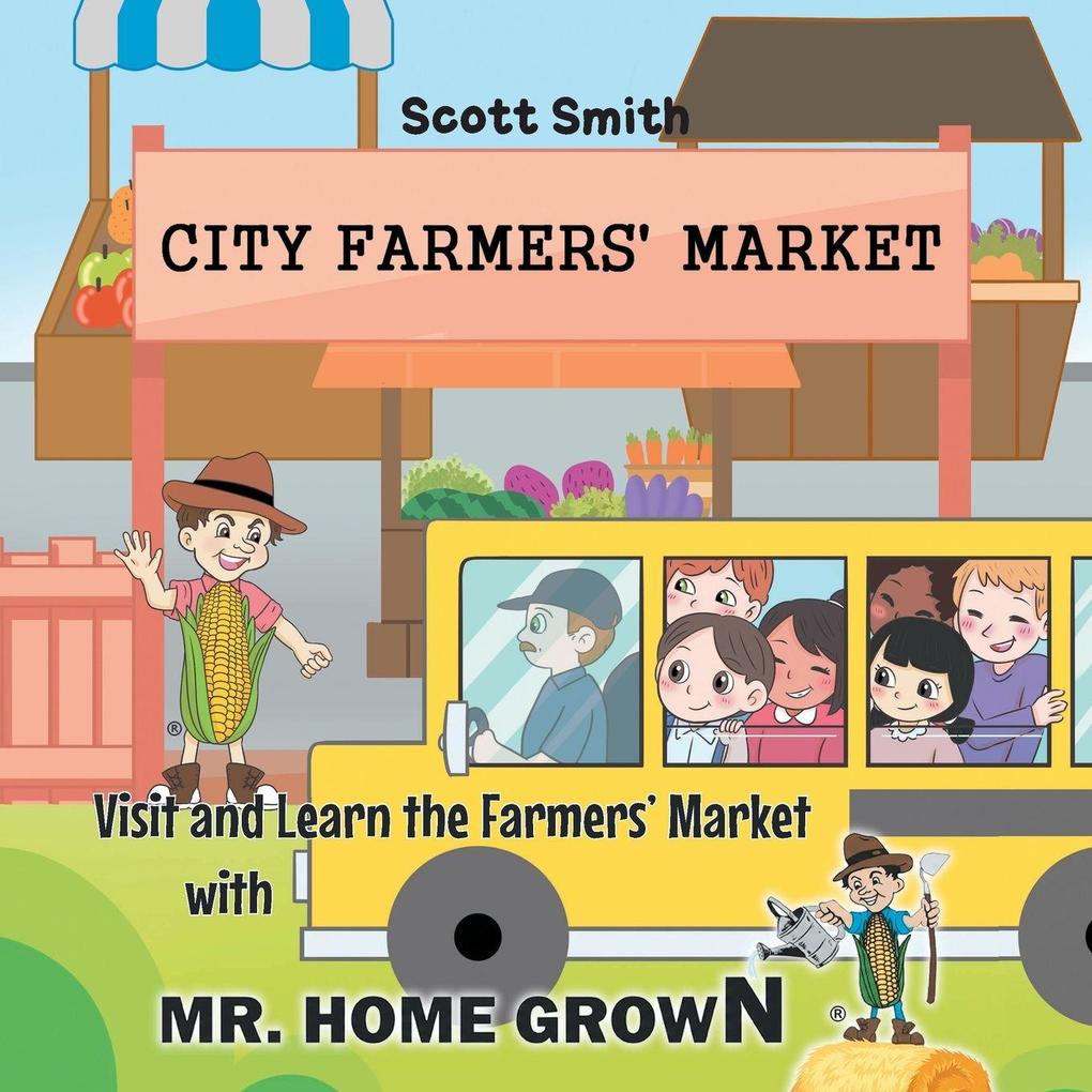 Visit and Learn the Farmers' Market with Mr. Home Grown