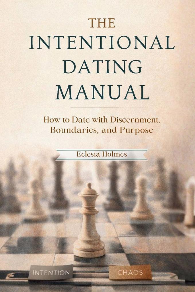The Intentional Dating Manual