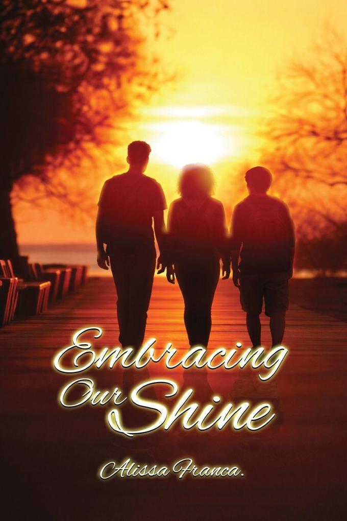 EMBRACING OUR SHINE