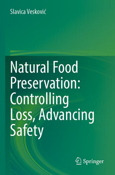 Natural Food Preservation: Controlling Loss Advancing Safety