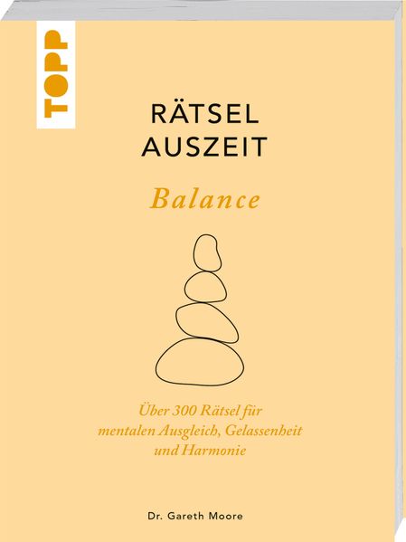 RätselAuszeit - Balance. Über 300 Rätsel für mentalen Ausgleich Gelassenheit und Harmonie