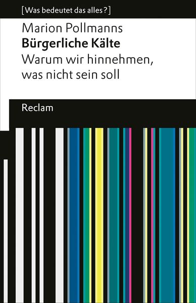 Bürgerliche Kälte. Warum wir hinnehmen was nicht sein soll