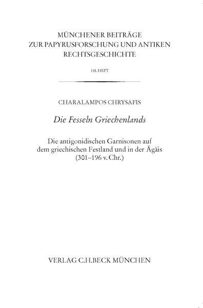 Münchener Beiträge zur Papyrusforschung Heft 118: Die Fesseln Griechenlands