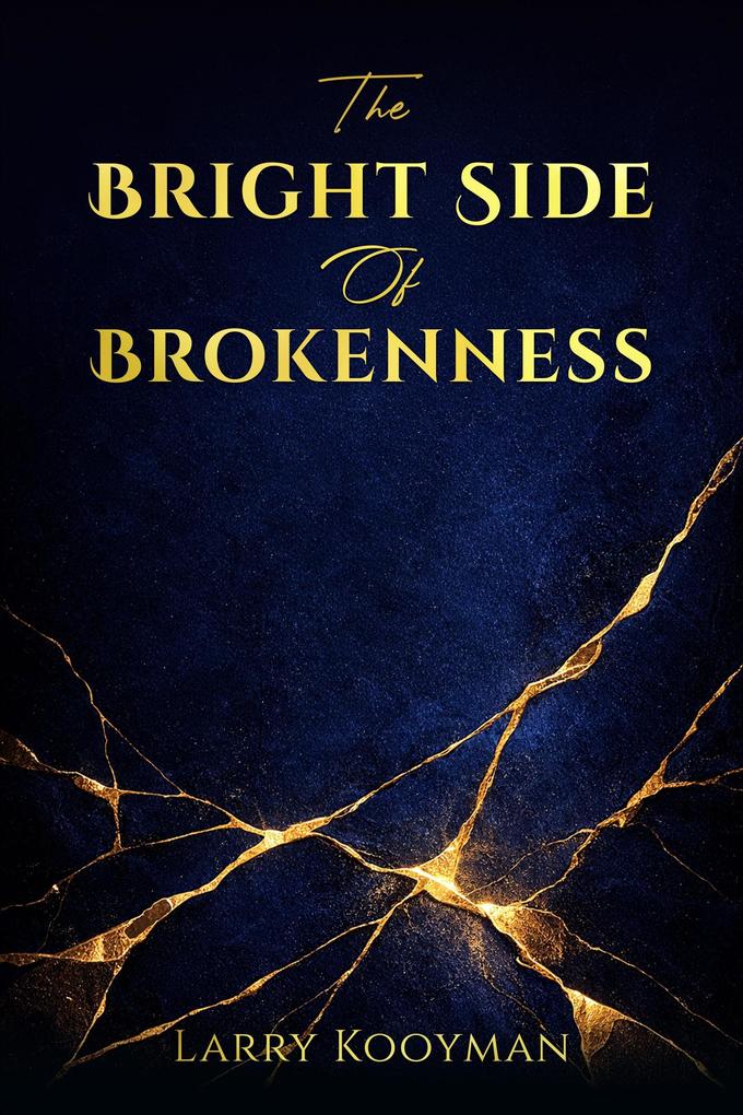 The Bright Side Of Brokenness