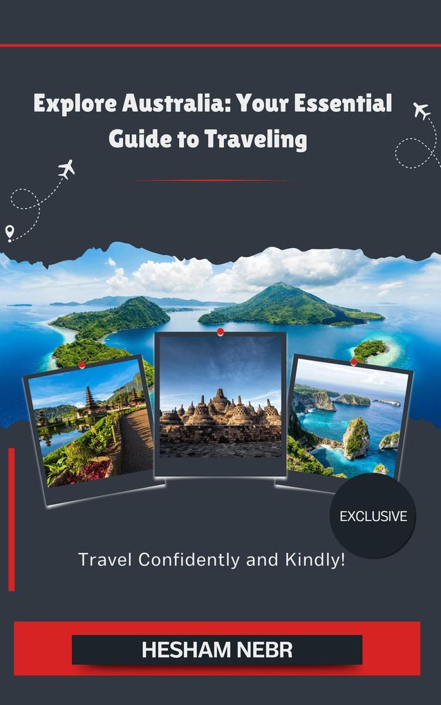 Explore Australia: Your Essential Guide to Traveling