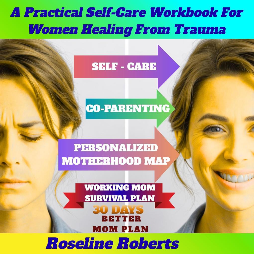 A Practical Self-Care Workbook For Women Healing From Trauma