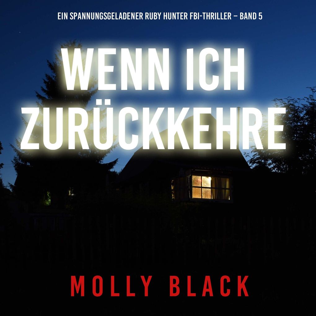 Wenn ich zurückkehre (Ein spannungsgeladener Ruby Hunter FBI-Thriller Band 5)