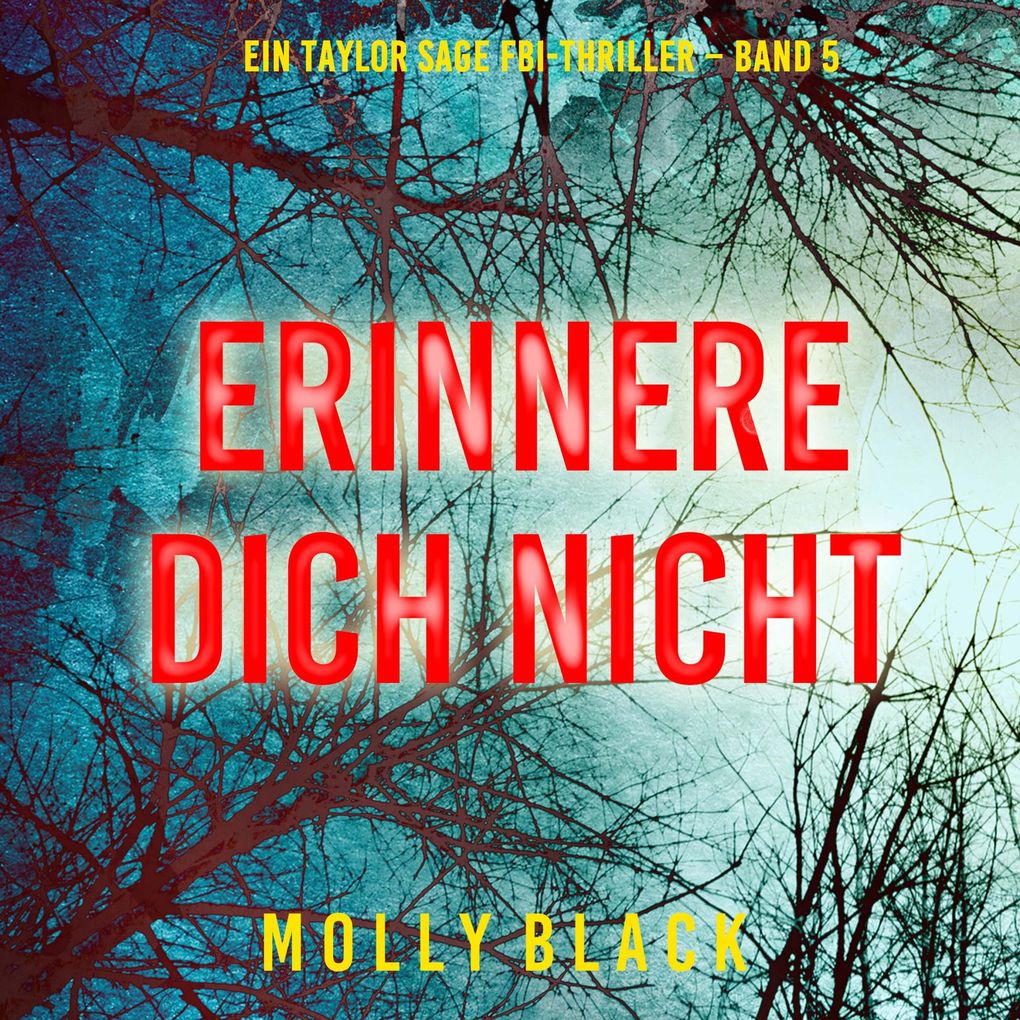 Erinnere Dich Nicht (Ein Taylor Sage FBI-Thriller Band 5)