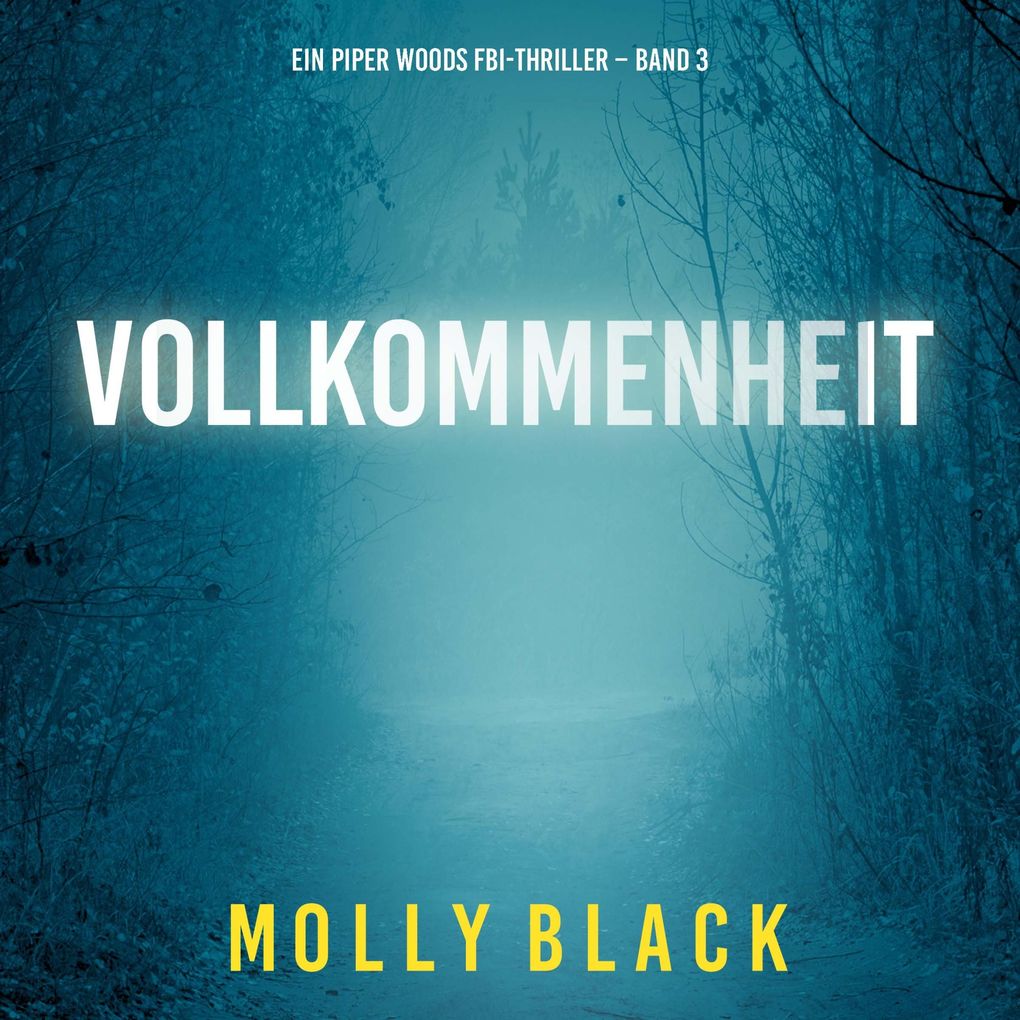 Vollkommenheit (Ein Piper Woods FBI-Thriller Band 3)