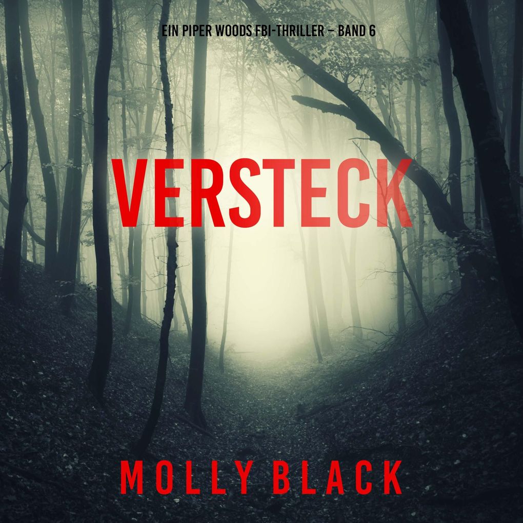 Versteck (Ein Piper Woods FBI-Thriller Band 6)