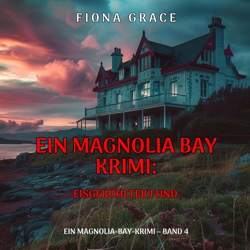 Eisgekühlter Fund (Ein Magnolia-Bay-Krimi Band 4)