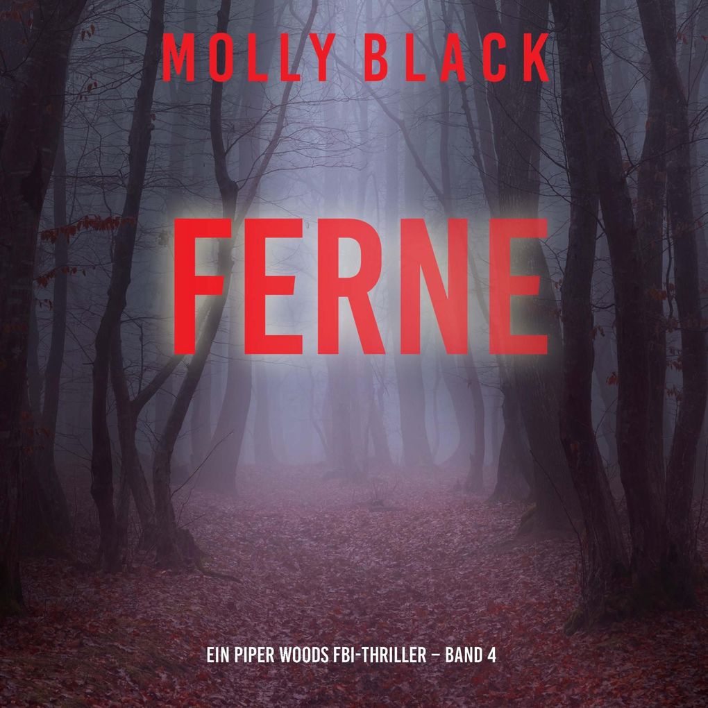 Ferne (Ein Piper Woods FBI-Thriller Band 4)