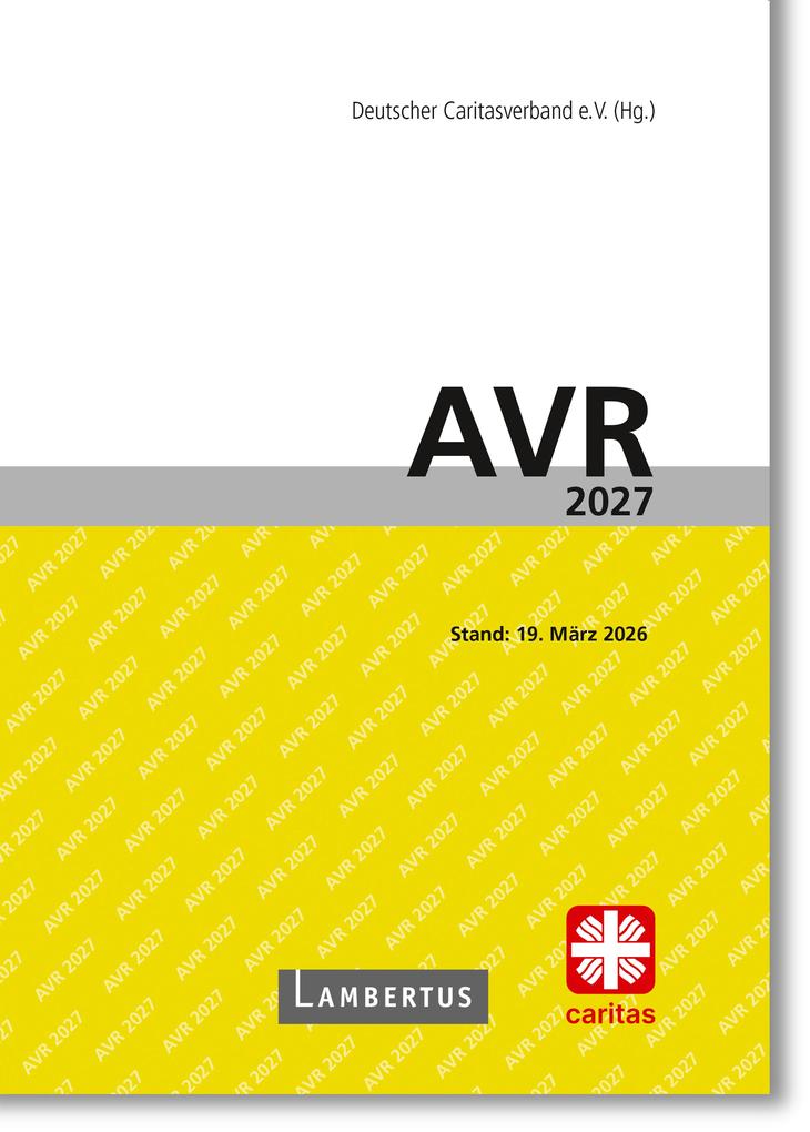 Richtlinien für Arbeitsverträge in den Einrichtungen des Deutschen Caritasverbandes (AVR)