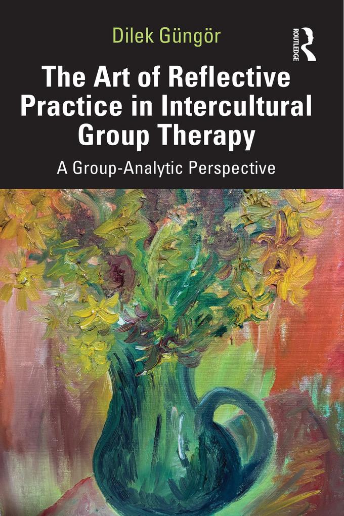 The Art of Reflective Practice in Intercultural Group Therapy