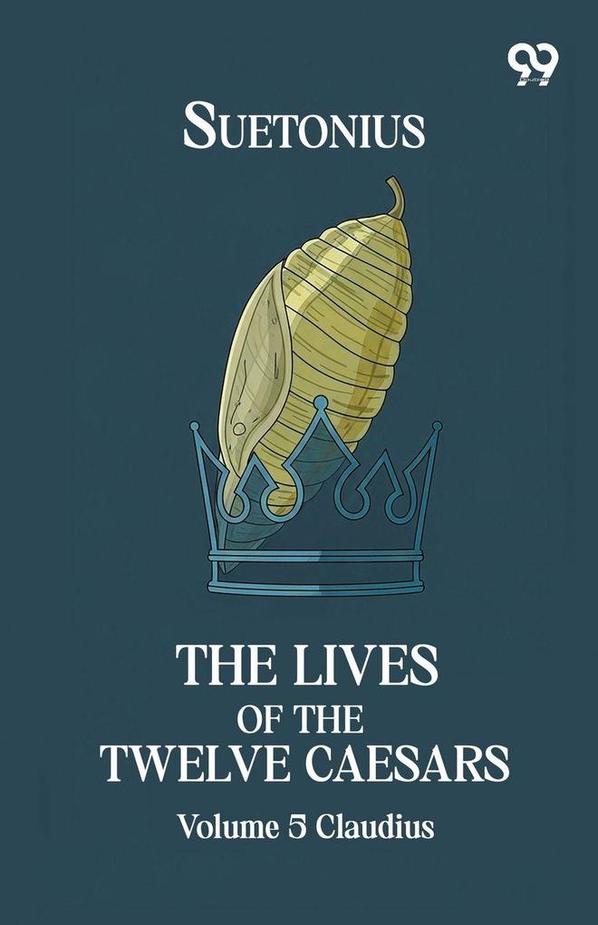 The Lives Of The Twelve Caesars