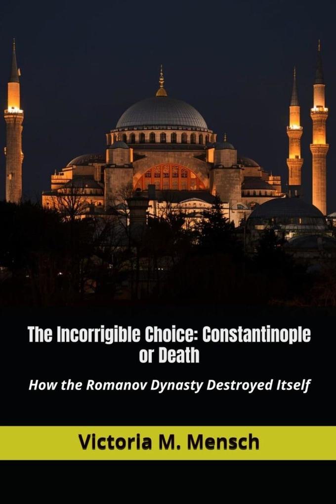 The Incorrigible Choice-Constantinople or Death