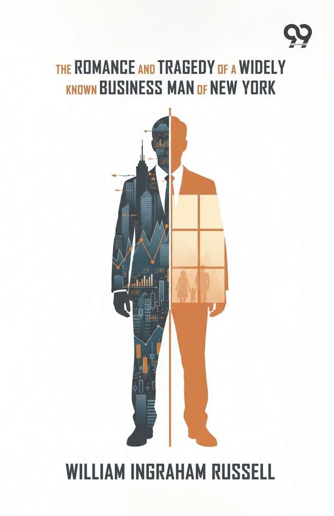 The Romance And Tragedy Of A Widely Known Business Man Of New York