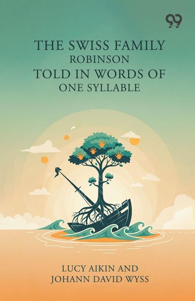 The Swiss Family Robinson Told In Words Of One Syllable