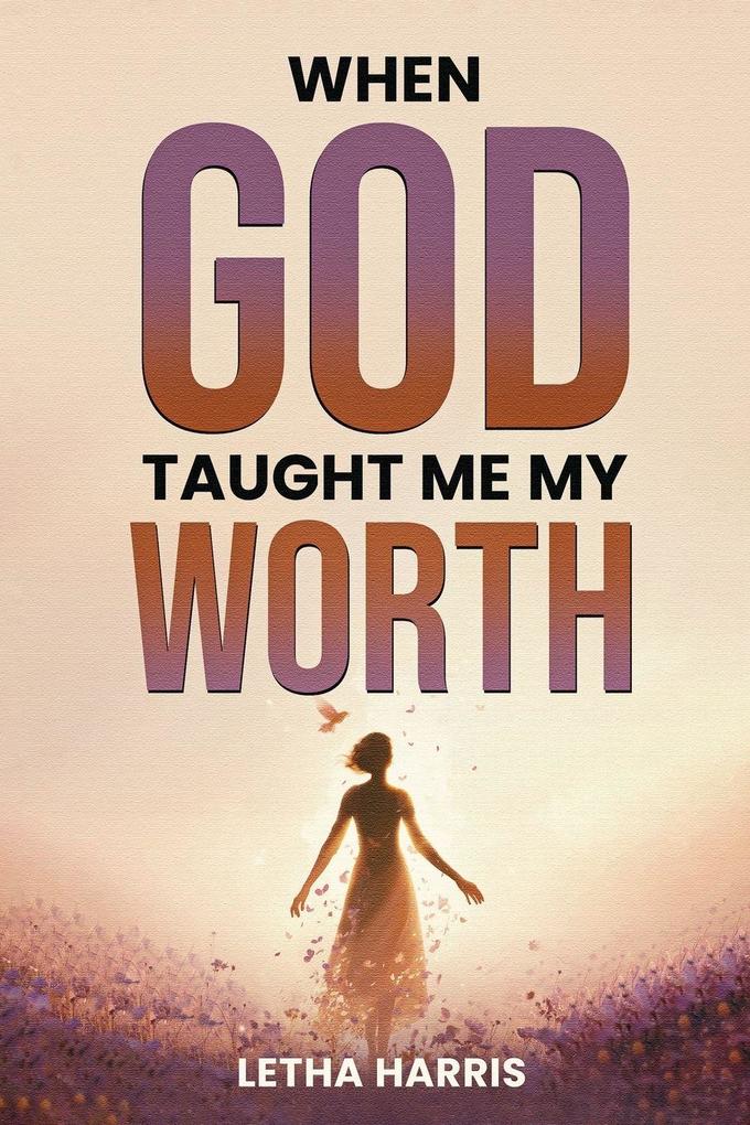 When God Taught Me My Worth