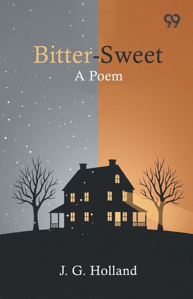 Bitter-Sweet A Poem