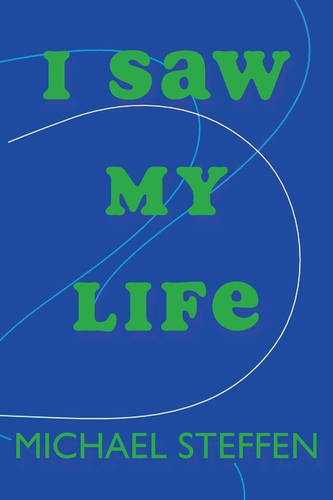 I Saw My Life