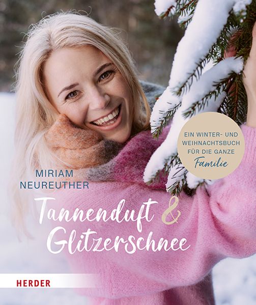 Tannenduft und Glitzerschnee. Ein Winter- und Weihnachtsbuch für die ganze Familie