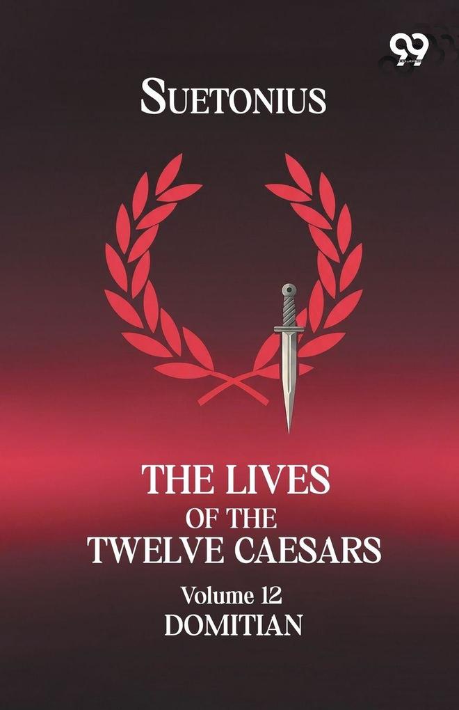 The Lives Of The Twelve Caesars