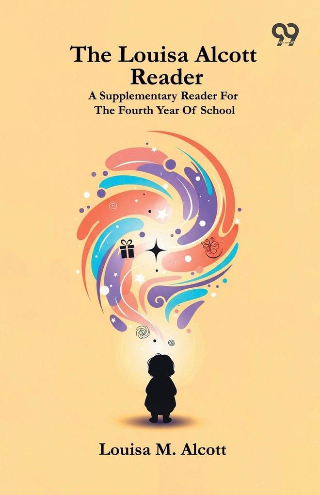 The Louisa Alcott Reader