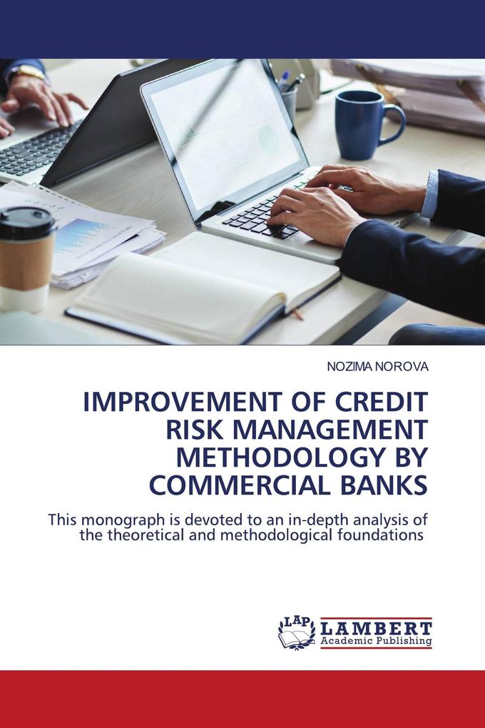 IMPROVEMENT OF CREDIT RISK MANAGEMENT METHODOLOGY BY COMMERCIAL BANKS