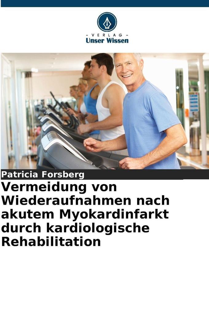 Vermeidung von Wiederaufnahmen nach akutem Myokardinfarkt durch kardiologische Rehabilitation