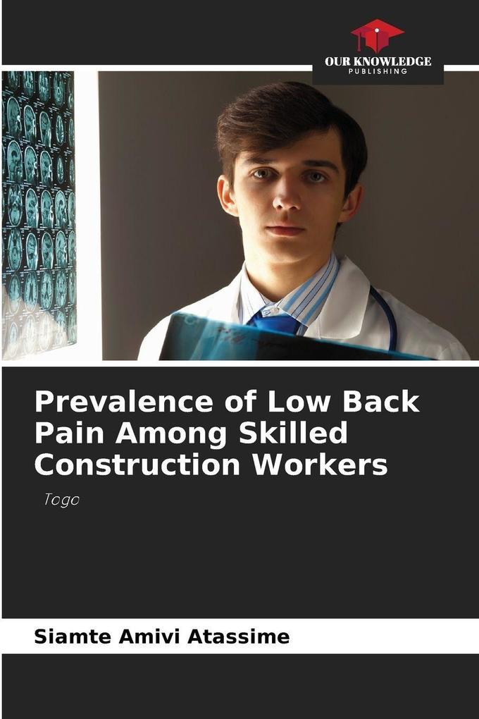 Prevalence of Low Back Pain Among Skilled Construction Workers