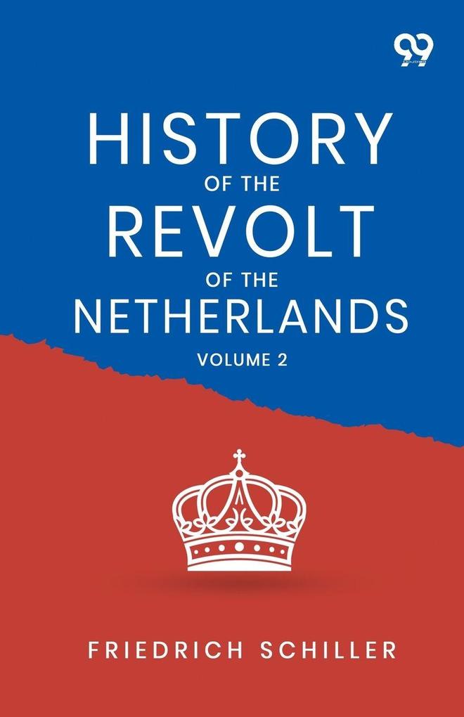 History Of The Revolt Of The Netherlands
