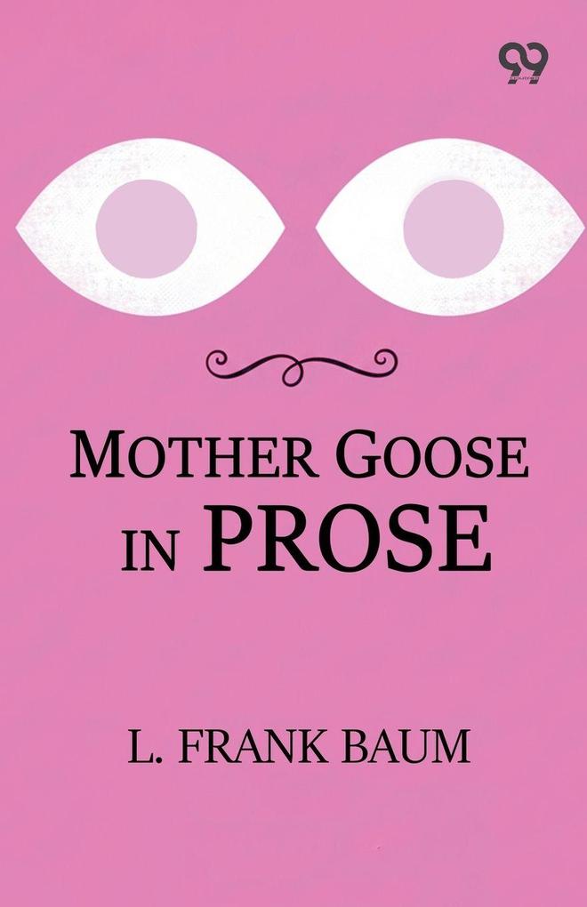 Mother Goose In Prose