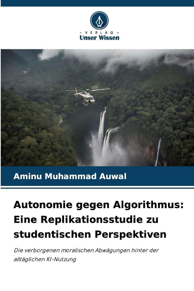 Autonomie gegen Algorithmus: Eine Replikationsstudie zu studentischen Perspektiven