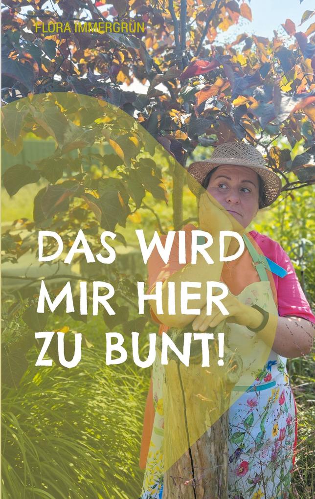 Das wird mir hier zu bunt!