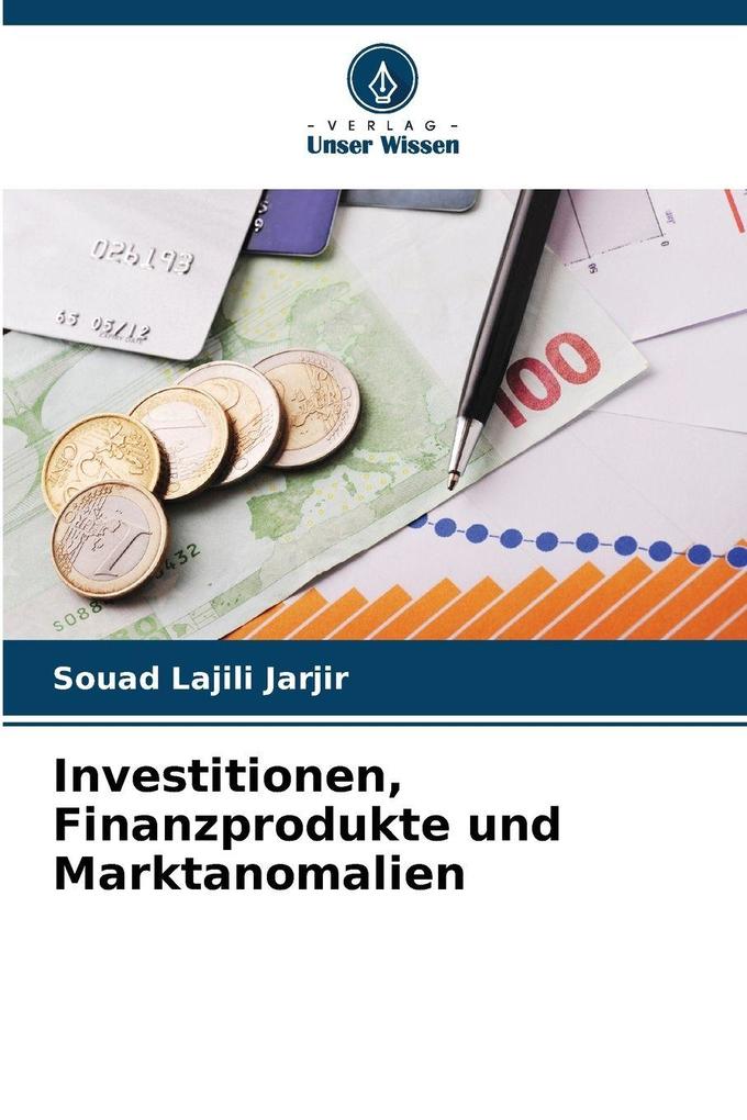 Investitionen Finanzprodukte und Marktanomalien
