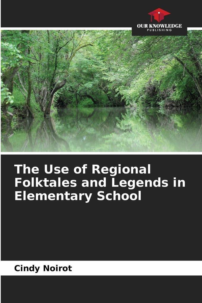 The Use of Regional Folktales and Legends in Elementary School