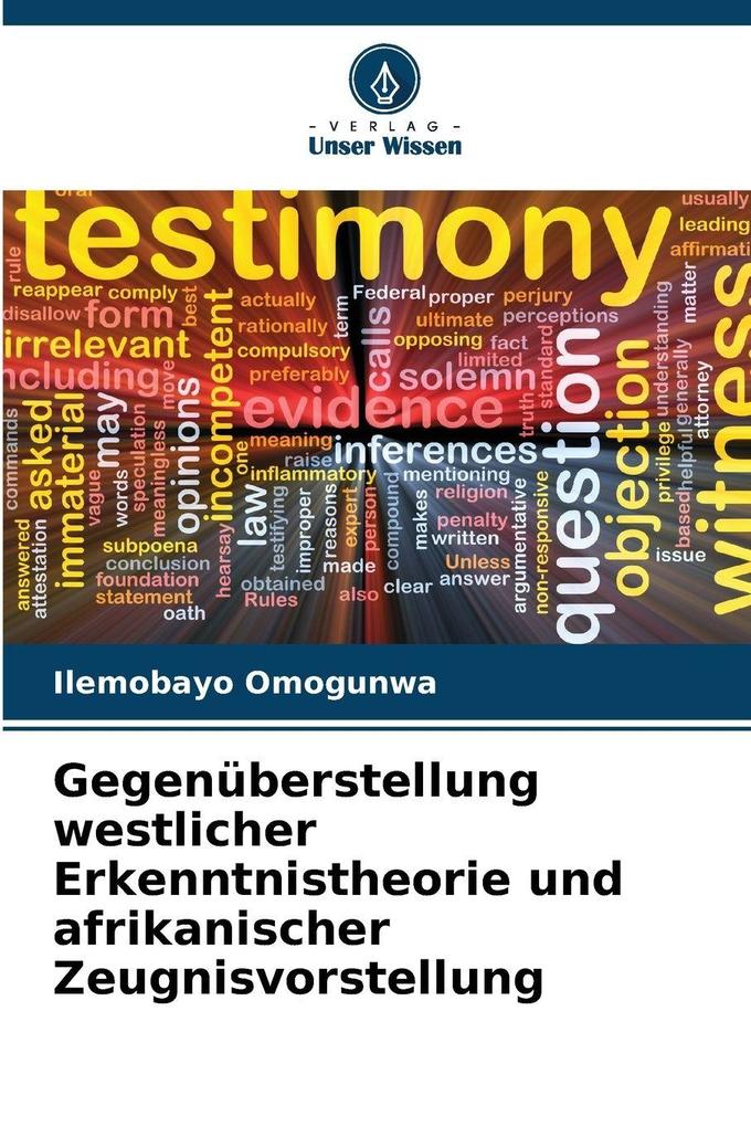 Gegenüberstellung westlicher Erkenntnistheorie und afrikanischer Zeugnisvorstellung