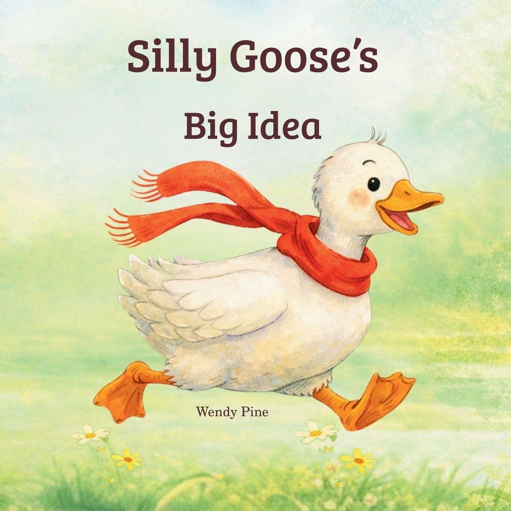 Silly Goose's Big Idea