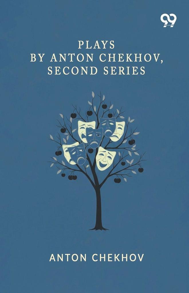 Plays By Anton Chekhov Second Series