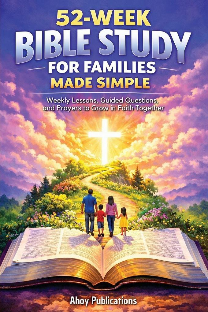 52-Week Bible Study for Families Made Simple