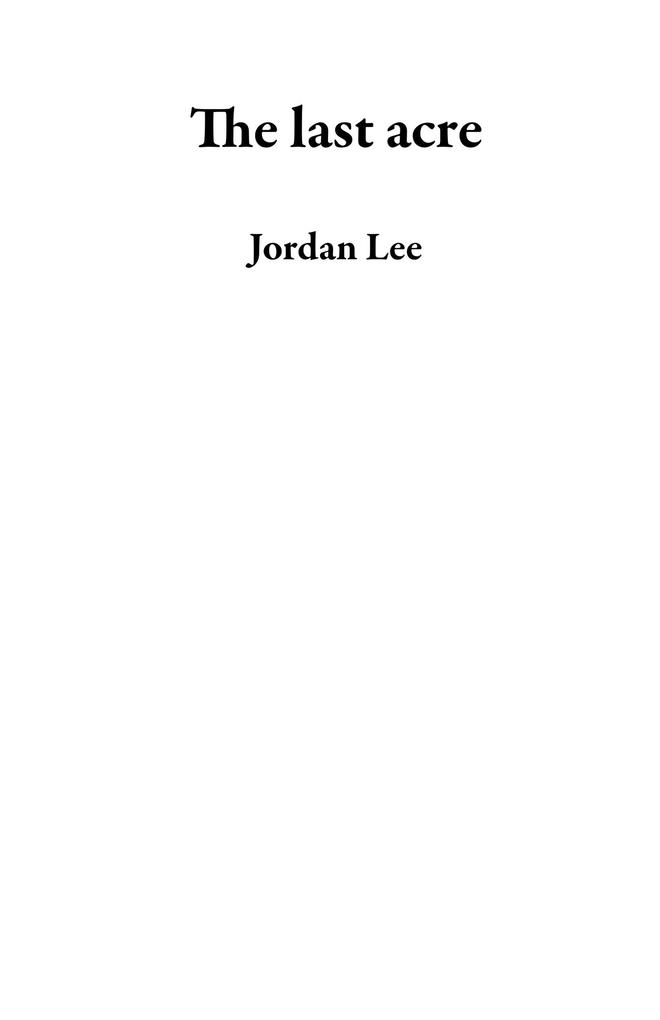 The last acre